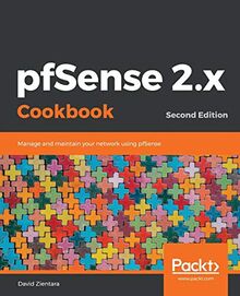 pfSense 2.x Cookbook: Manage and maintain your network using pfSense, 2nd Edition (English Edition)