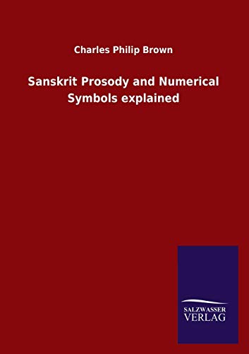 Sanskrit Prosody and Numerical Symbols explained