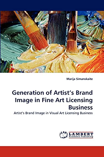 Generation of Artist's Brand Image in Fine Art Licensing Business: Artist's Brand Image in Visual Art Licensing Business