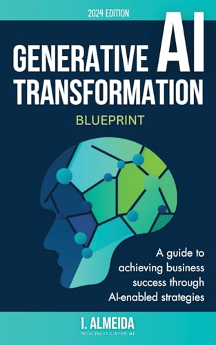 Generative AI Transformation Blueprint (Byte-sized Learning, Band 3)