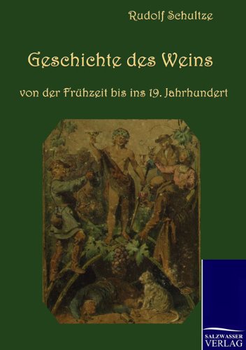 Geschichte des Weins von der Frühzeit bis ins 19. Jahrhundert