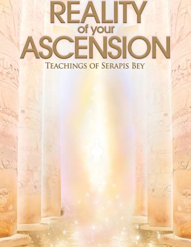 Reality of Your Ascension: Teachings of Serapis Bey