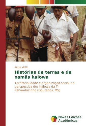 Histórias de terras e de xamãs kaiowa: Territorialidade e organização social na perspectiva dos Kaiowa da TI Panambizinho (Dourados, MS)