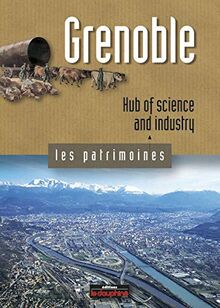 Grenoble hub of science and industry (english)