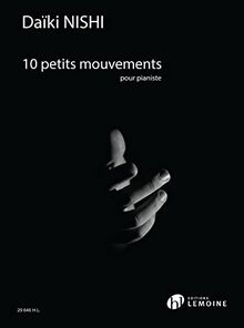 10 PETITS MOUVEMENTS POUR PIANISTE