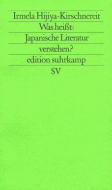 Was heißt: Japanische Literatur verstehen? - Zur modernen japanischen Literatur und Literaturkritik -