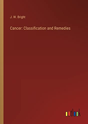 Cancer: Classification and Remedies