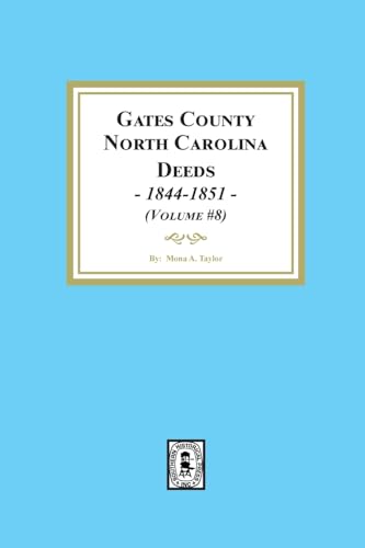 Gates County, North Carolina Deeds, 1844-1851. (Volume #8)