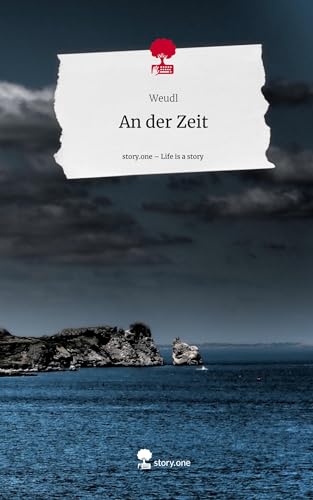 An der Zeit. Life is a Story - story.one