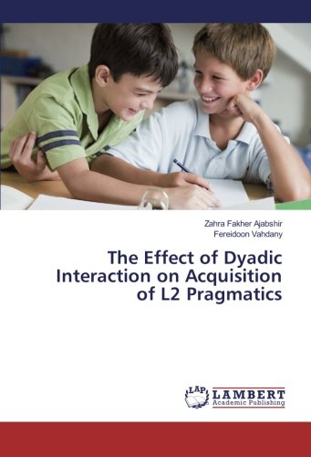 The Effect of Dyadic Interaction on Acquisition of L2 Pragmatics