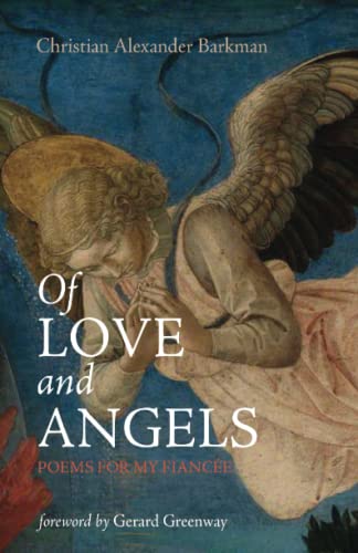 Of Love and Angels: Poems for My Fiancee: Poems for My Fiancée