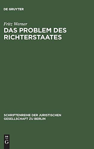Das Problem des Richterstaates: Vortrag gehalten vor der Berliner Juristischen Gesellschaft am 4. November 1959 (Schriftenreihe der Juristischen Gesellschaft zu Berlin, 2, Band 2)