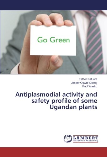 Antiplasmodial activity and safety profile of some Ugandan plants