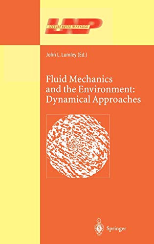 Fluid Mechanics and the Environment: Dynamical Approaches: A Collection of Research Papers Written in Commemoration of the 60th Birthday of Sidney Leibovich (Lecture Notes in Physics, Band 566)