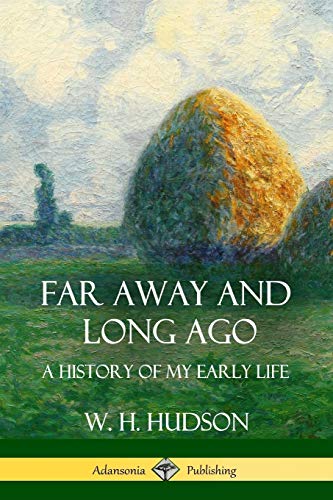 Far Away and Long Ago: A History of My Early Life