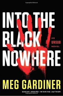 Into the Black Nowhere: An UNSUB Novel