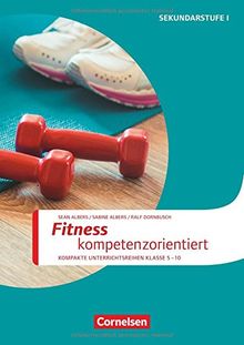 Sportarten / Fitness kompetenzorientiert: Kompakte Unterrichsreihen Klasse 5-10. Kopiervorlagen