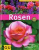 Rosen. Das neue Standardwerk mit über 200 beliebten Rosen im Portrait (GU Pflanzenratgeber)