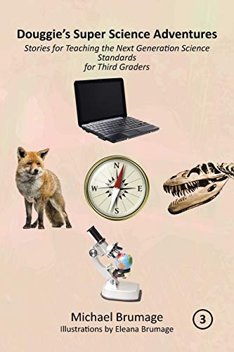 Douggie's Super Science Adventures: Stories for Teaching the Next Generation Science Standards for Third Graders