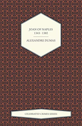Joan of Naples 1343 - 1382 (Celebrated Crimes Series)