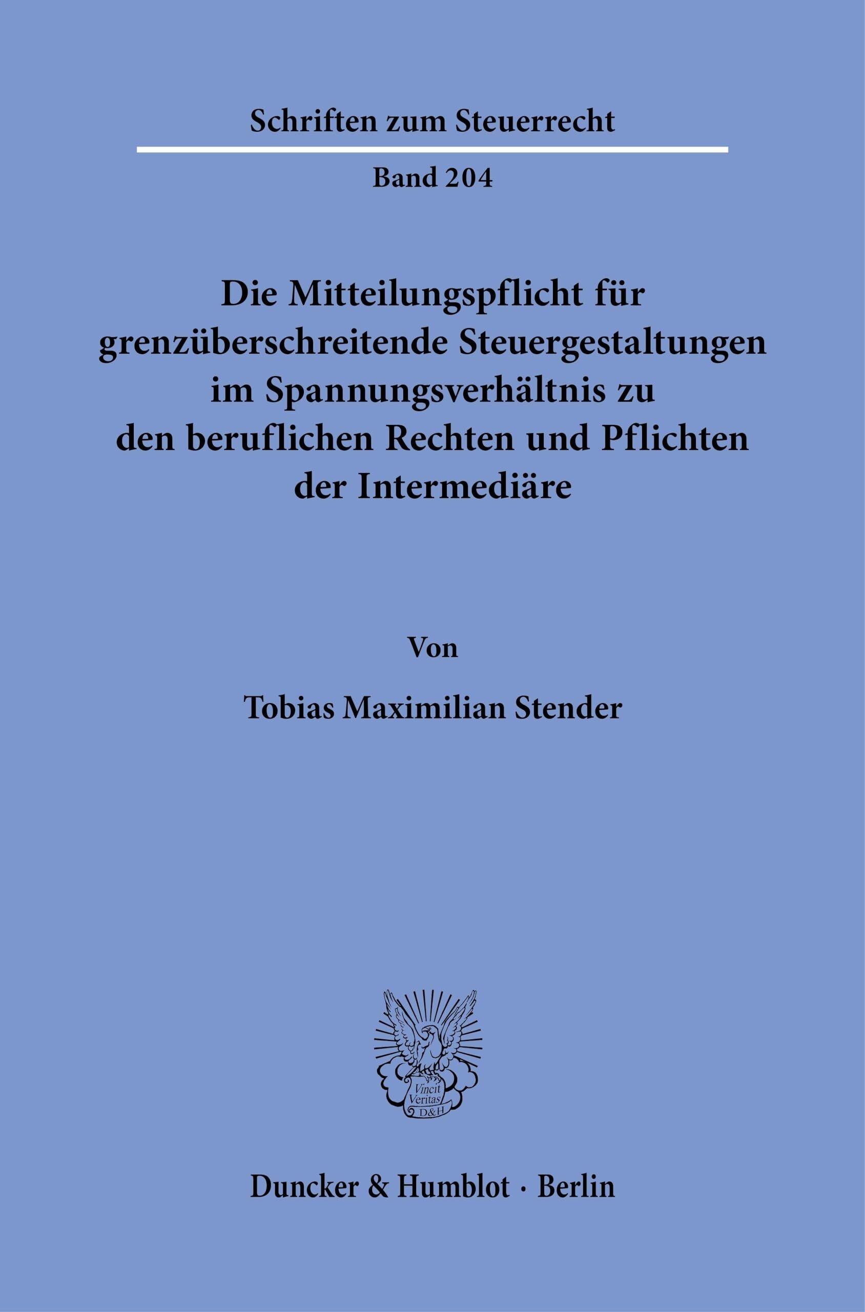 Die Mitteilungspflicht für grenzüberschreitende Steuergestaltungen im Spannungsverhältnis zu den beruflichen Rechten und Pflichten der Intermediäre