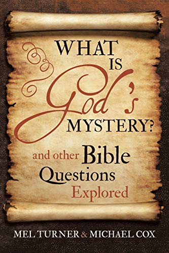 What is God's Mystery?: and Other Bible Questions Explored