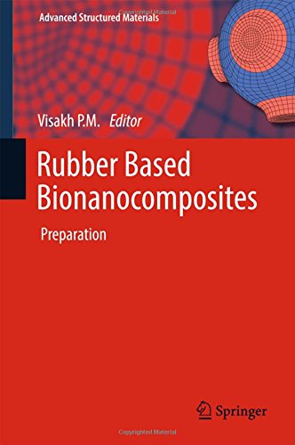 Rubber Based Bionanocomposites: Preparation (Advanced Structured Materials)