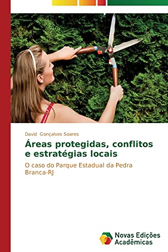 Áreas protegidas, conflitos e estratégias locais: O caso do Parque Estadual da Pedra Branca-RJ