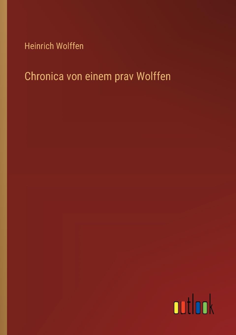 Chronica von einem prav Wolffen