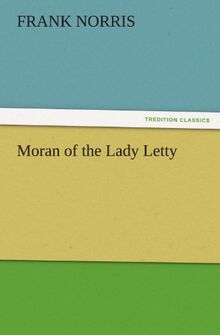 Moran of the Lady Letty (TREDITION CLASSICS)