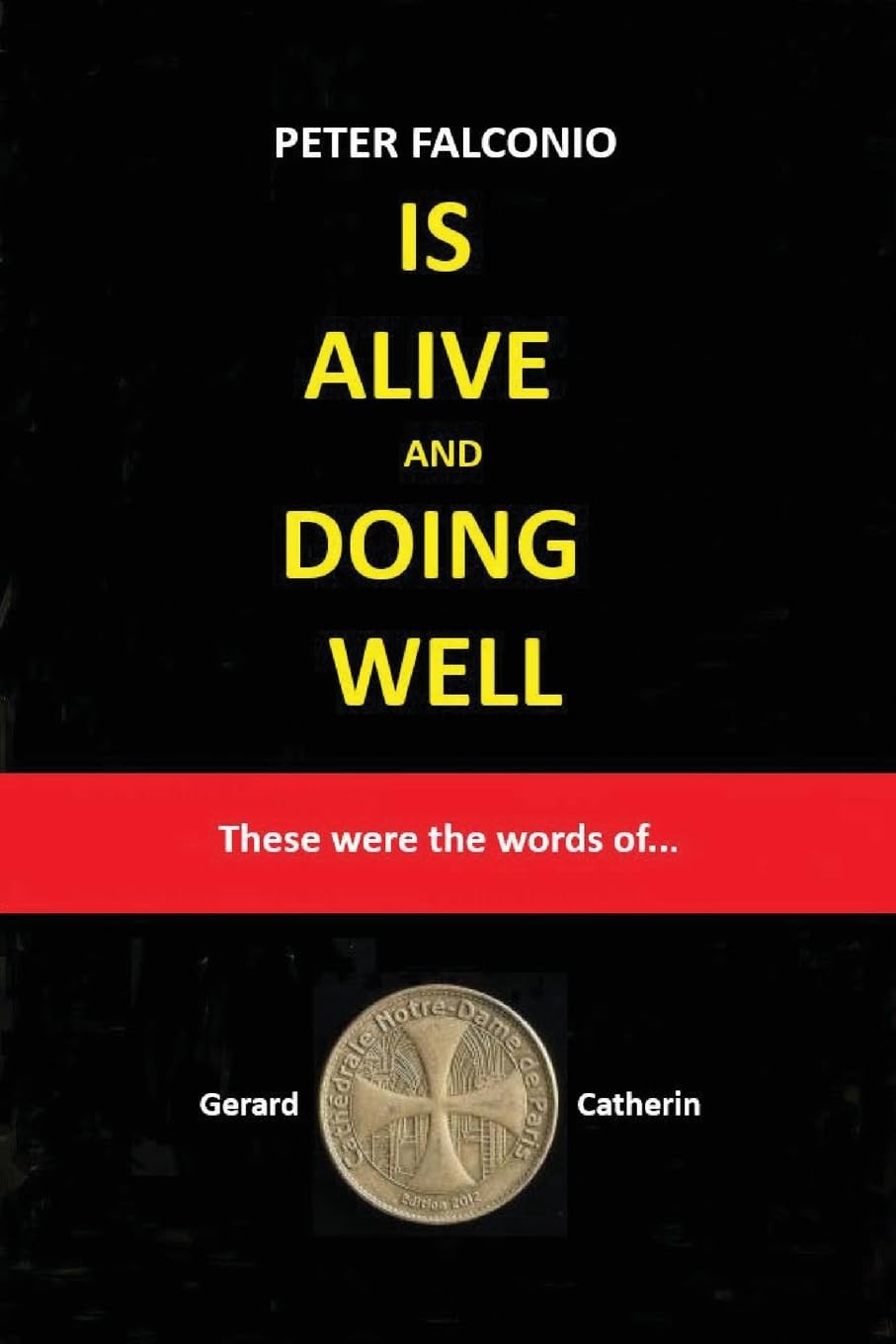 PETER FALCONIO IS ALIVE and DOING WELL: These were the words of...