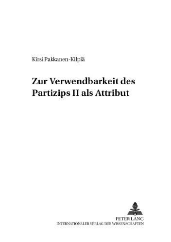 Zur Verwendbarkeit des Partizips II als Attribut (Finnische Beiträge zur Germanistik)