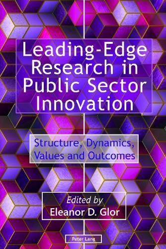 Leading-Edge Research in Public Sector Innovation: Structure, Dynamics, Values and Outcomes