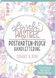 Lovely Pastell Handlettering Postkartenblock Flowers & Boho: 32 gestaltete Postkarten in 10 floralen Pastelldesigns mit Platz zum Handlettern inkl. 16 ... und Grußkarten-Sprüchesammlung