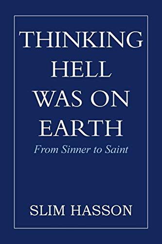 Thinking Hell Was On Earth: From Sinner to Saint