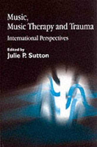 Music, Music Therapy and Trauma: International Perspectives