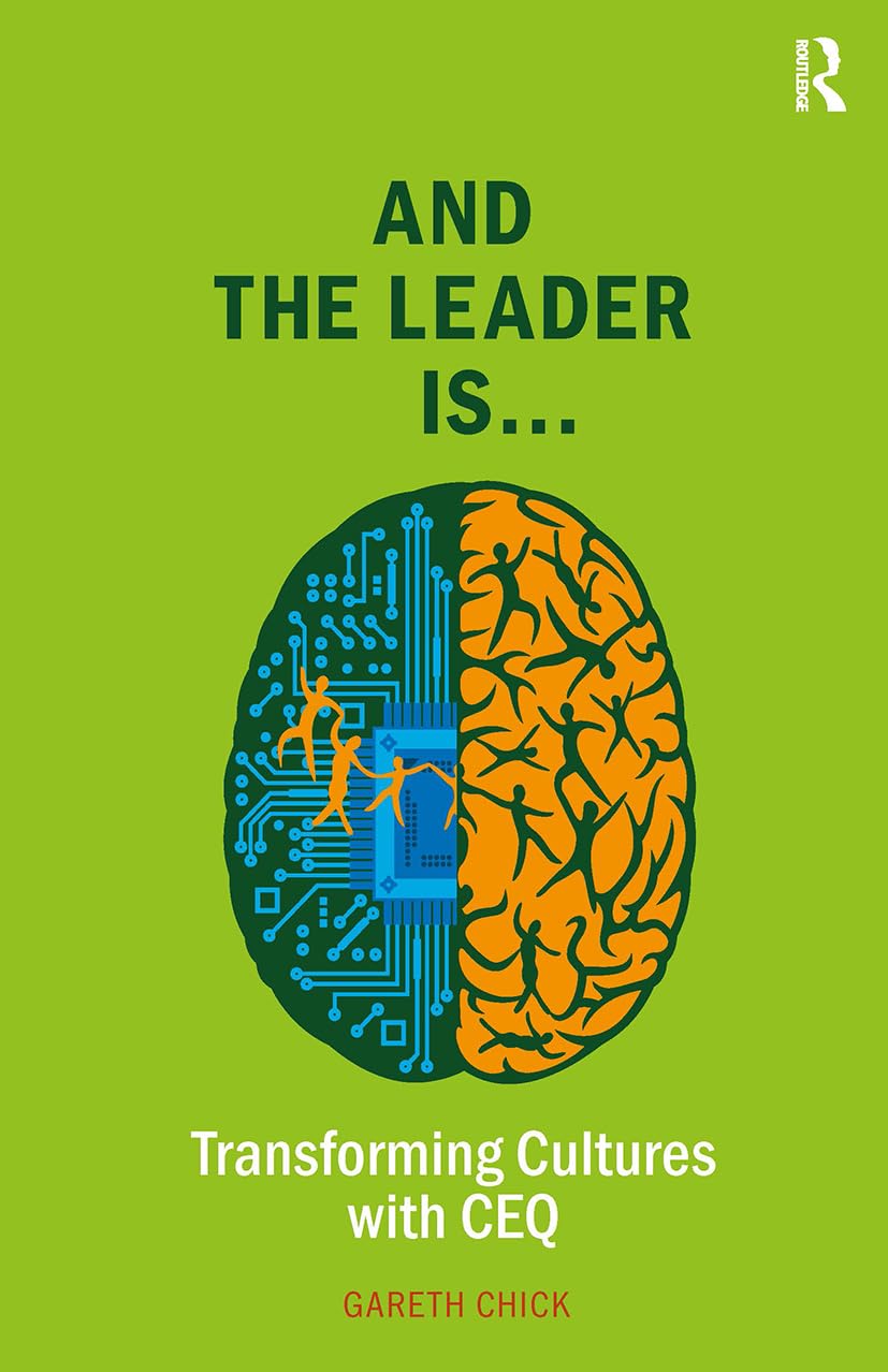 And the Leader is.....: Transforming Cultures with CEQ (Leadership and Executive Coaching Through Corporate Emotional Intelligence)