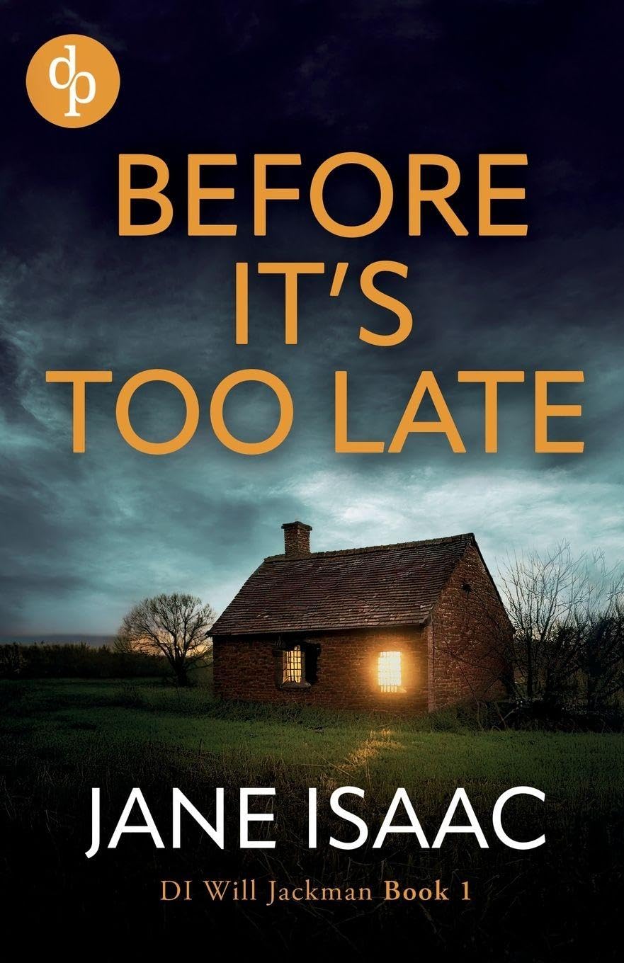Before It's Too Late: An utterly gripping police thriller (Di Will Jackman, Band 1)