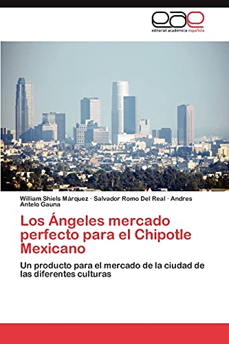 Los Ángeles mercado perfecto para el Chipotle Mexicano: Un producto para el mercado de la ciudad de las diferentes culturas