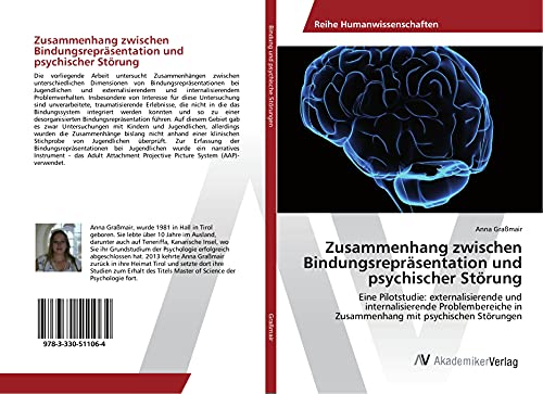 Zusammenhang zwischen Bindungsrepräsentation und psychischer Störung: Eine Pilotstudie: externalisierende und internalisierende Problembereiche in Zusammenhang mit psychischen Störungen