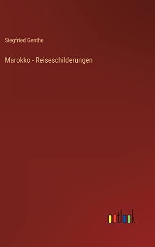 Marokko - Reiseschilderungen