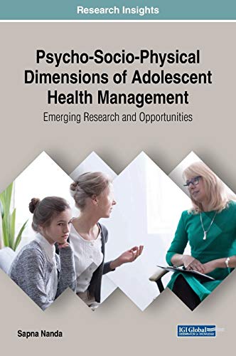 Psycho-Socio-Physical Dimensions of Adolescent Health Management: Emerging Research and Opportunities (Advances in Human Services and Public Health)