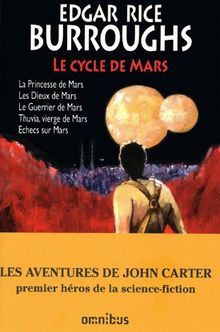 Le cycle de Mars : La princesse de Mars - Les Dieux de Mars - Le guerrier de Mars - Thuvia, vierge de Mars - Echecs sur Mars de Edgar Rice Burroughs | Livre | état acceptable