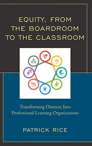 Equity, From the Boardroom to the Classroom: Transforming Districts into Professional Learning Organizations