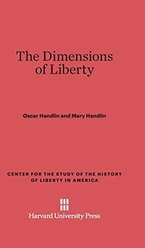 The Dimensions of Liberty (Center for the Study of the History of Liberty in America, Band 12)
