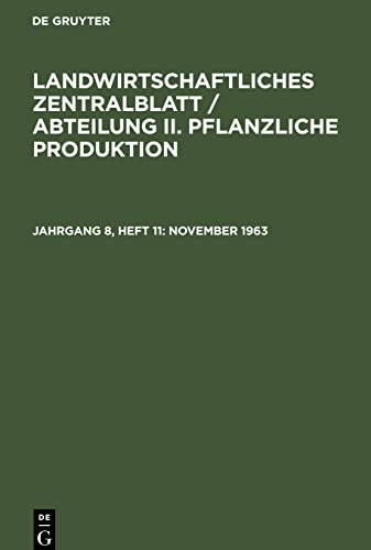 Landwirtschaftliches Zentralblatt / Abteilung II. Pflanzliche Produktion, Jahrgang 8, Heft 11, November 1963