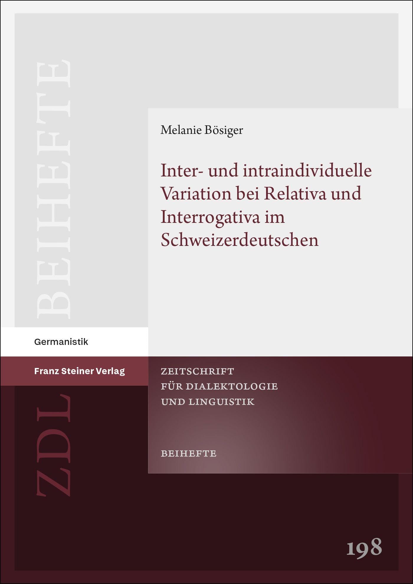 Inter- und intraindividuelle Variation bei Relativa und Interrogativa im Schweizerdeutschen (Zeitschrift für Dialektologie und Linguistik. Beihefte)