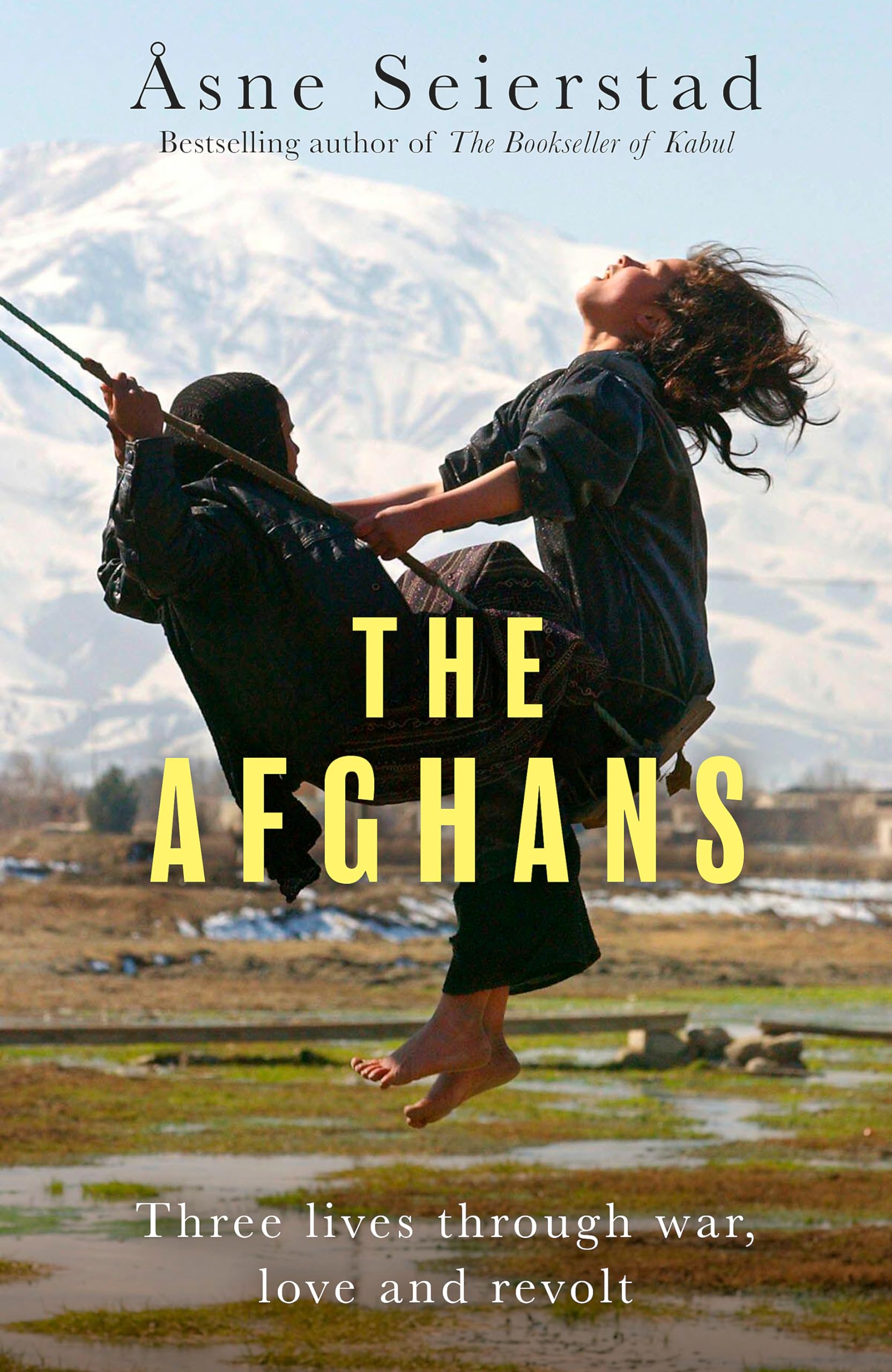 Asne Seierstad The Afghans, Three Lives Through War, Love And Revolt - From The Bestselling Author Of The Bookseller Of Kabul