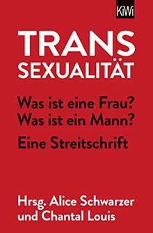 Transsexualität: Was ist eine Frau? Was ist ein Mann? - Eine Streitschrift