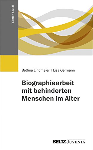 Biographiearbeit mit behinderten Menschen im Alter (Edition Sozial)